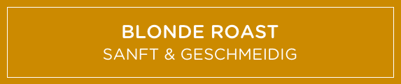 Blonde Roast SANFT & GESCHMEIDIG