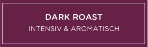 Dark Roast Intensiv & aromatisch